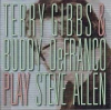 TERRY GIBBS & BUDDY DEFRANCO PLAY STEVE ALLEN