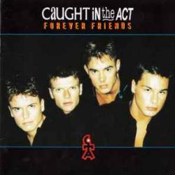 CAUGHT IN THE ACT FOREVER FRIENDS Фирменный CD 