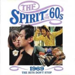VARIOUS 1969 THE SPIRIT OF THE 60s THE HITS DON'T STOP Фирменный CD 