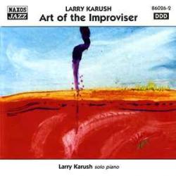 LARRY KARUSH ART OF THE IMPROVISER Фирменный CD 
