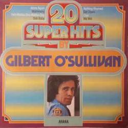 GILBERT O'SULLIVAN 20 SUPER HITS BY GILBERT O'SULLIVAN Виниловая пластинка 