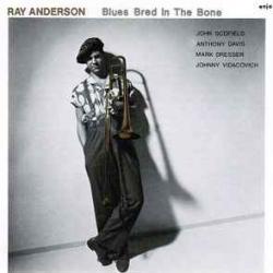 RAY ANDERSON BLUES BRED IN THE BONE Фирменный CD 