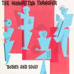 MANHATTAN TRANSFER Bodies And Souls Виниловая пластинка 