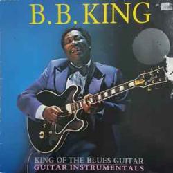 B.B. KING King Of The Blues Guitar-Guitar Instrumentals Виниловая пластинка 