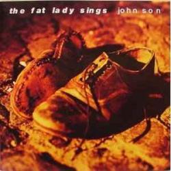 The Fat Lady Sings John Son Фирменный CD 