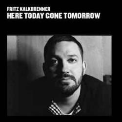 Fritz Kalkbrenner Here Today Gone Tomorrow Фирменный CD 