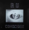 R U Conscious