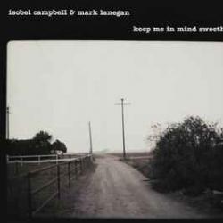 Isobel Campbell & Mark Lanegan Keep Me In Mind Sweetheart Фирменный CD 