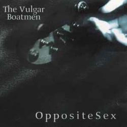 The Vulgar Boatmen Opposite Sex Фирменный CD 