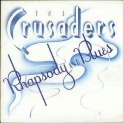 THE CRUSADERS Rhapsody And Blues Виниловая пластинка 