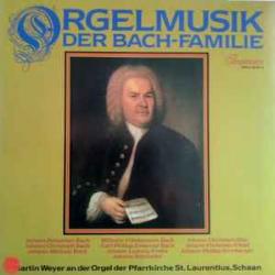 Martin Weyer Orgelmusik Der Bach-Familie Виниловая пластинка 