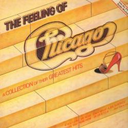 CHICAGO The Feeling Of (A Collection Of Their Greatest Hits) Виниловая пластинка 