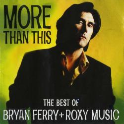 BRYAN FERRY MORE THAN THIS BEST OF BRYAN FERRY + ROXY MUSIC Фирменный CD 