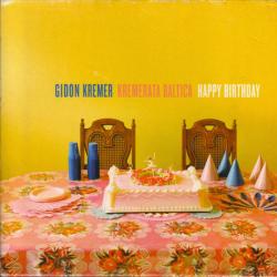 GIDON KREMER   KREMERATA BALTICA HAPPY BIRTHDAY Фирменный CD 