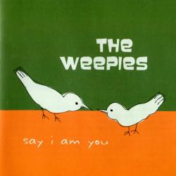 WEEPIES SAY I AM YOU Фирменный CD 