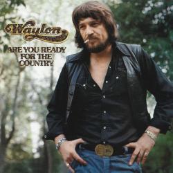 WAYLON JENNINGS Are You Ready For The Country Фирменный CD 