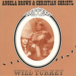 ANGELA BROWN & CHRISTIAN CHRISTL WILD TURKEY Фирменный CD 