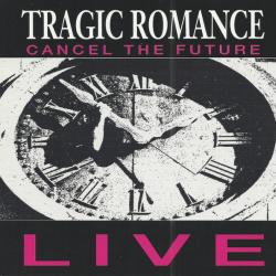 TRAGIC ROMANCE CANCEL THE FUTURE - LIVE Фирменный CD 