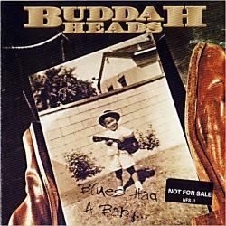 BUDDAH HEADS BLUES HAD A BABY... Фирменный CD 