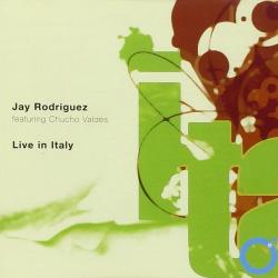 JAY RODRIGUEZ feat. CHUCHO VALDES LIVE IN ITALY Фирменный CD 