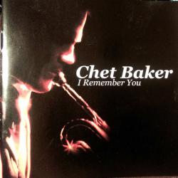 CHET BAKER I REMEMBER YOU Фирменный CD 