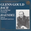 Bach: The Art Of The Fugue = Die Kunst Der Fuge = L'Art De La Fugue / Haendel: Suites For Harpsichord = Cembalo = Clavecin