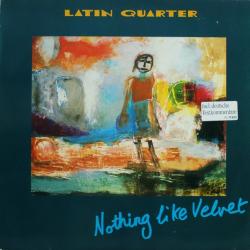 LATIN QUARTER Nothing Like Velvet Виниловая пластинка 