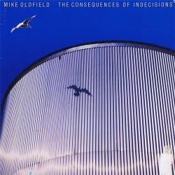 MIKE OLDFIELD THE CONSEQUENCES OF INDECISIONS Виниловая пластинка 