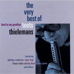 TOOTS THIELEMANS The Very Best Of Toots Thielemans - Hard To Say Goodbye Фирменный CD 
