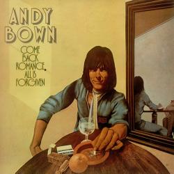ANDY BOWN COME BACK ROMANCE, ALL IS FORGIVEN Виниловая пластинка 