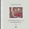 Brandenburgische Konzerte 2 ∙ 5 ∙ 6 Auf Originalinstrumenten 1721