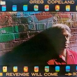 GREG COPELAND REVENGE WILL COME Виниловая пластинка 