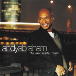 Andy Abraham The Impossible Dream Фирменный CD Andy Abraham The Impossible Dream Фирменный CD