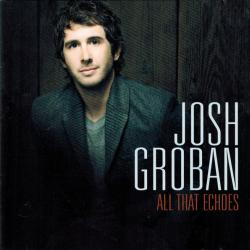 Josh Groban All That Echoes Фирменный CD Josh Groban All That Echoes Фирменный CD