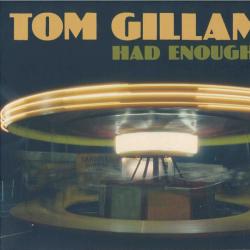 Tom Gillam Had Enough? Фирменный CD 