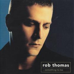 ROB THOMAS ...Something To Be Фирменный CD 