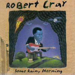 ROBERT CRAY Some Rainy Morning Фирменный CD ROBERT CRAY Some Rainy Morning Фирменный CD