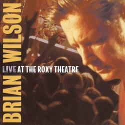 BRIAN WILSON Live At The Roxy Theatre Фирменный CD BRIAN WILSON Live At The Roxy Theatre Фирменный CD