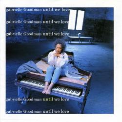Gabrielle Goodman Until We Love Фирменный CD Gabrielle Goodman Until We Love Фирменный CD