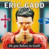 Do You Believe In Gadd