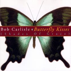 Bob Carlisle Butterfly Kisses (Shades Of Grace) Фирменный CD 