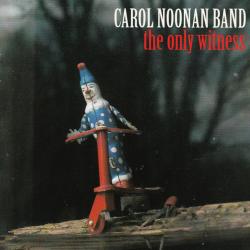 Carol Noonan Band The Only Witness Фирменный CD Carol Noonan Band The Only Witness Фирменный CD
