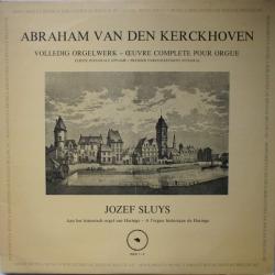 Abraham van den Kerckhoven Volledig Orgelwerk Виниловая пластинка 