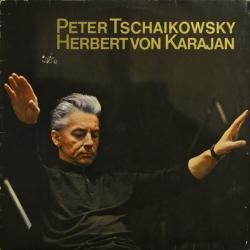 TSCHAIKOWSKY Peter Tschaikowsky - Herbert von Karajan Виниловая пластинка 