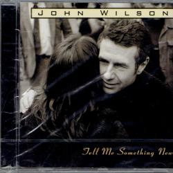 John Wilson Tell Me something New Фирменный CD 