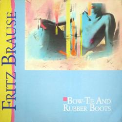 FRITZ BRAUSE BOW-TIE AND RUBBER BOOTS Виниловая пластинка 