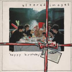 ALTERED IMAGES HAPPY BIRTHDAY Виниловая пластинка ALTERED IMAGES HAPPY BIRTHDAY Виниловая пластинка