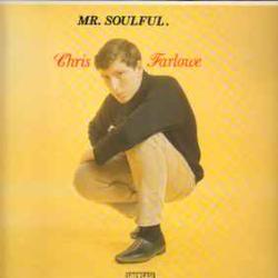 CHRIS FARLOWE MR. SOULFUL Виниловая пластинка 