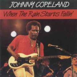 JOHNNY COPELAND WHEN THE RAIN STARTS FALLIN' Фирменный CD JOHNNY COPELAND WHEN THE RAIN STARTS FALLIN' Фирменный CD