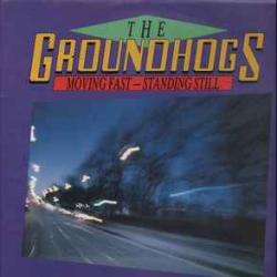 GROUNDHOGS MOVING FAST - STANDING STILL Виниловая пластинка 